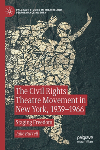 Civil Rights Theatre Movement in New York, 1939-1966