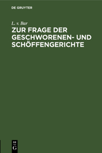 Zur Frage der Geschworenen- und Schöffengerichte