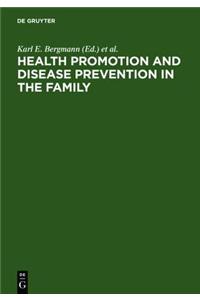 Health Promotion and Disease Prevention in the Family
