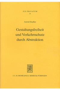 Gestaltungsfreiheit Und Verkehrsschutz Durch Abstraktion