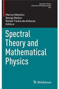 Spectral Theory and Mathematical Physics