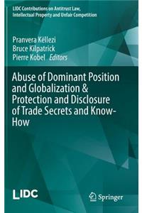 Abuse of Dominant Position and Globalization & Protection and Disclosure of Trade Secrets and Know-How