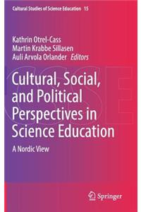 Cultural, Social, and Political Perspectives in Science Education
