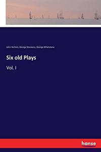Six old Plays