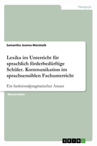 Lexika im Unterricht für sprachlich förderbedürftige Schüler. Kommunikation im sprachsensiblen Fachunterricht