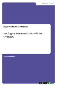Serological Diagnostic Methods. An Overview