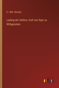 Ludwig der Aeltere, Graf von Sayn zu Wittgenstein