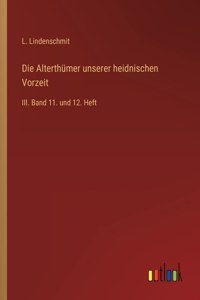 Alterthümer unserer heidnischen Vorzeit