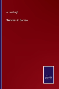 Sketches in Borneo