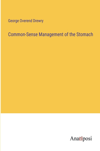 Common-Sense Management of the Stomach