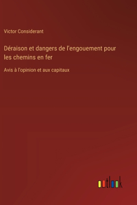 Déraison et dangers de l'engouement pour les chemins en fer