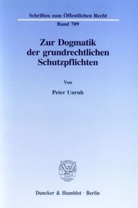 Zur Dogmatik Der Grundrechtlichen Schutzpflichten