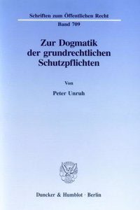 Zur Dogmatik Der Grundrechtlichen Schutzpflichten