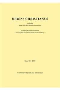 Oriens Christianus 92 (2008): Hefte Fur Die Kunde Des Christlichen Orients