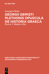 Georgii Gemisti Plethonis Opuscula de Historia Graeca
