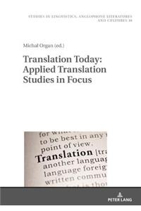 Translation Today: Applied Translation Studies in Focus