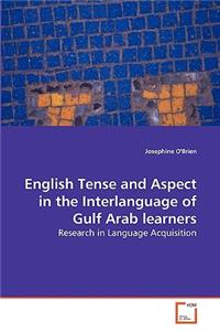 English Tense and Aspect in the Interlanguage of Gulf Arab learners