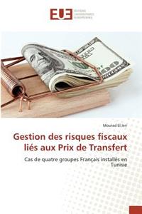 Gestion Des Risques Fiscaux Liés Aux Prix de Transfert