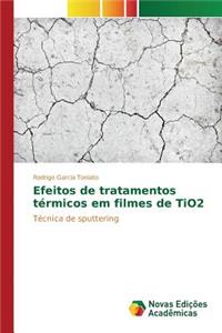 Efeitos de tratamentos térmicos em filmes de TiO2