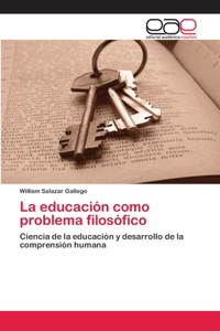 La educación como problema filosófico