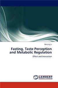Fasting, Taste Perception and Metabolic Regulation