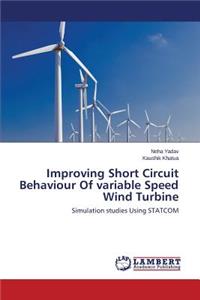 Improving Short Circuit Behaviour of Variable Speed Wind Turbine