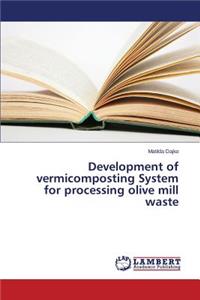 Development of vermicomposting System for processing olive mill waste