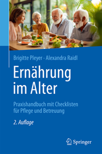 Ernährung Im Alter: Praxishandbuch Mit Checklisten Für Pflege Und Betreuung