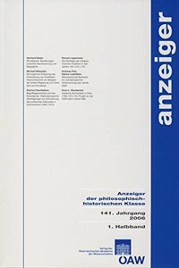 Anzeiger Der Philosophisch-Historischen Klasse Der Osterreichischen... 141.Jahrgang 2006, 1. Halbband