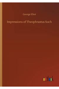 Impressions of Theophrastus Such