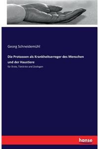 Protozoen als Krankheitserreger des Menschen und der Haustiere