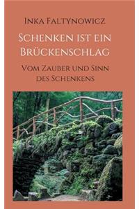 Schenken ist ein Brückenschlag