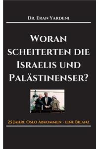 Woran scheiterten die Israelis und Palästinenser