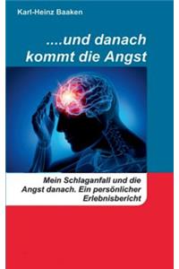 ....und danach kommt die Angst
