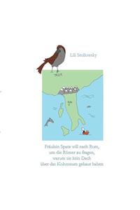 Fräulein Spatz will nach Rom, um die Römer zu fragen, warum sie kein Dach über das Kolosseum gebaut haben