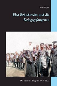 Elsa Brändström und die Kriegsgefangenen