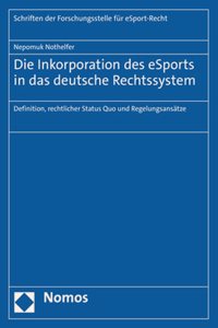 Die Inkorporation Des Esports in Das Deutsche Rechtssystem