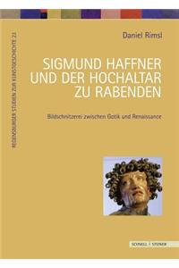 Sigmund Haffner Und Der Hochaltar Zu Rabenden