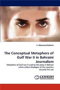 Conceptual Metaphors of Gulf War II in Bahraini Journalism