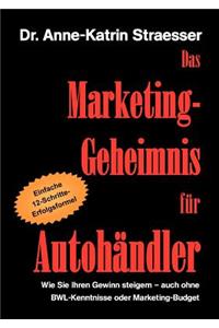 Das Marketing-Geheimnis für Autohändler