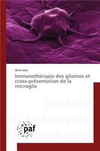 Immunothérapie Des Gliomes Et Cross-Présentation de la Microglie