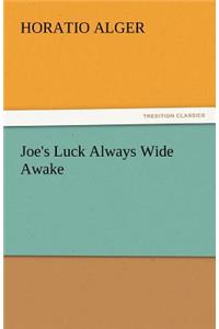 Joe's Luck Always Wide Awake