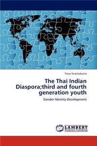 Thai Indian Diaspora;third and fourth generation youth