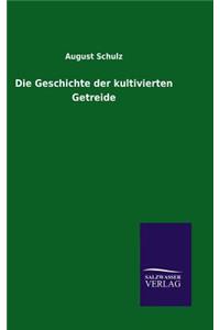 Die Geschichte der kultivierten Getreide
