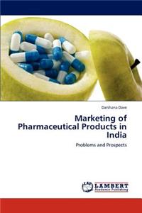 Marketing of Pharmaceutical Products in India