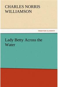 Lady Betty Across the Water