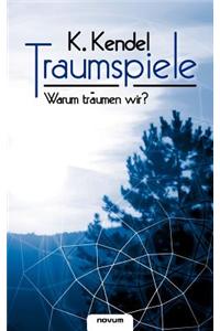 Traumspiele - Warum Tr Umen Wir?