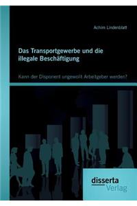Transportgewerbe und die illegale Beschäftigung