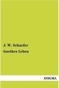 Goethes Leben