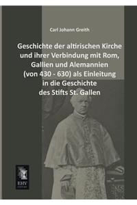 Geschichte Der Altirischen Kirche Und Ihrer Verbindung Mit ROM, Gallien Und Alemannien (Von 430 - 630) ALS Einleitung in Die Geschichte Des Stifts St.